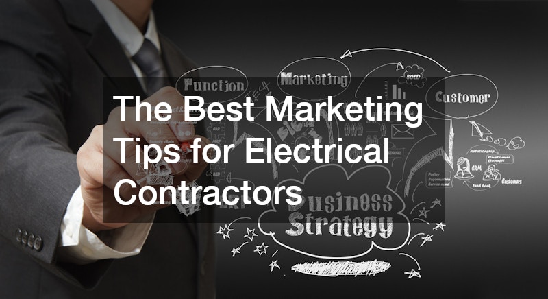 The Best Marketing Tips for Electrical Contractors